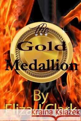 The Gold Medallion Eliza J. Clark 9781535526241