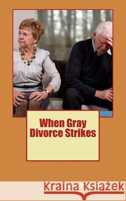 When Gray Divorce Strikes Joseph Dean Piedimonte 9781535537469 Createspace Independent Publishing Platform