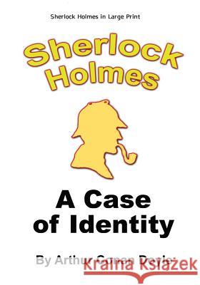A Case of Identity: Sherlock Holmes in Large Print Arthur Conan Doyle Craig Stephen Copland 9781535537575 Createspace Independent Publishing Platform