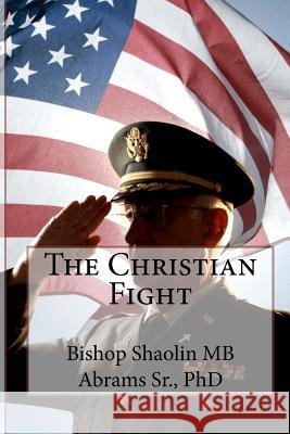 The Christian Fight: Fighting The Good Fight Of Faith Watford, Branda Luvon 9781535538619 Createspace Independent Publishing Platform