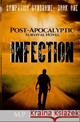 Infection: Sympatico Syndrome M P McDonald 9781535538916 Createspace Independent Publishing Platform