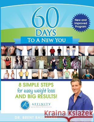 60 Days To A New You Baldasare, Brent 9781535543354 Createspace Independent Publishing Platform