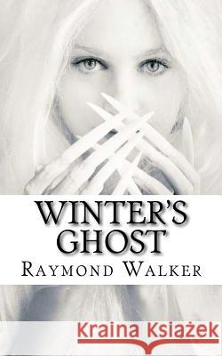 Winter's Ghost Raymond Walker 9781535544467 Createspace Independent Publishing Platform