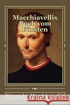 Macchiavellis Buch vom Fürsten Gouveia, Andrea 9781535547376 Createspace Independent Publishing Platform