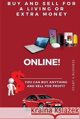 You Can Buy Anything And Sell For Profit Online!: Earn Extra Money or For A Living Richard Jr, Carlton J. 9781535549769