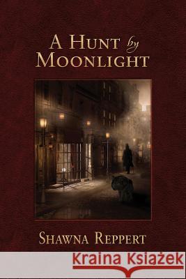 A Hunt by Moonlight Shawna Reppert 9781535550130 Createspace Independent Publishing Platform