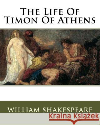 The Life Of Timon Of Athens Shakespeare, William 9781535550390 Createspace Independent Publishing Platform