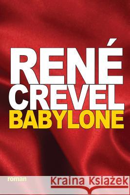Babylone Rene Crevel 9781535551991 Createspace Independent Publishing Platform