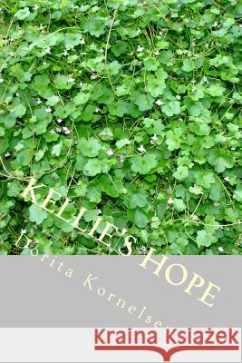 Kellie's Hope Dorita Lynn Kornelsen 9781535552097 Createspace Independent Publishing Platform