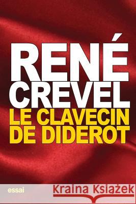 Le Clavecin de Diderot Rene Crevel 9781535552264 Createspace Independent Publishing Platform