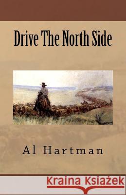 Drive The North Side Hartman, Al C. 9781535552479 Createspace Independent Publishing Platform