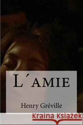 L´amie Edibooks 9781535553308 Createspace Independent Publishing Platform