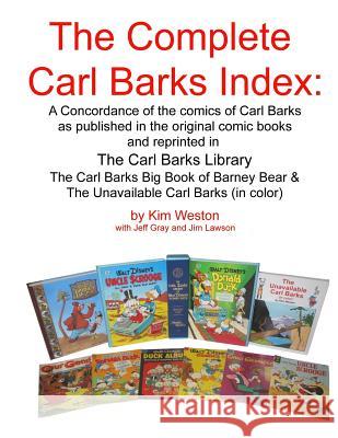 The Complete Carl Barks Index Kim Weston 9781535555432 Createspace Independent Publishing Platform
