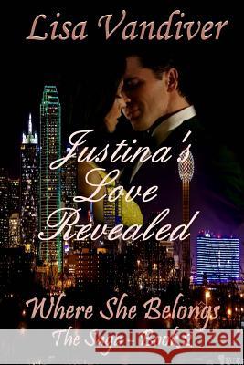 Justina's Love Revealed Lisa VanDiver 9781535556699