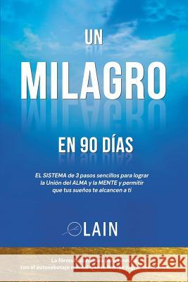 Un Milagro en 90 Dias Garcia, Lain 9781535557726 Createspace Independent Publishing Platform