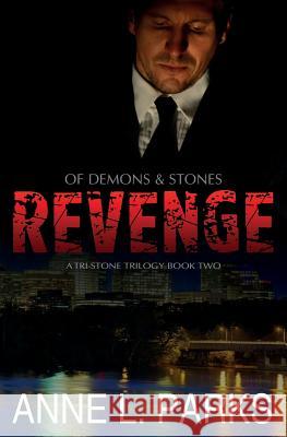 Of Demons & Stones: Revenge: Tri-StoneTrilogy Parks, Anne L. 9781535559430
