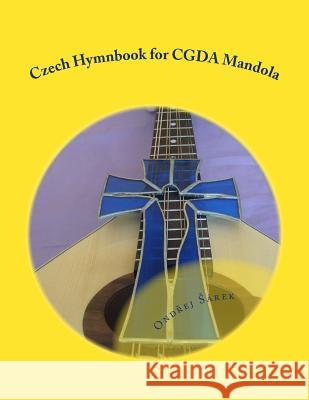 Czech Hymnbook for CGDA Mandola Sarek, Ondrej 9781535559966