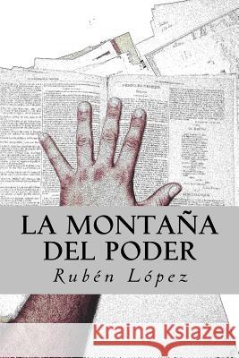 La montana del Poder Gonzalez, Ruben Lopez 9781535559973