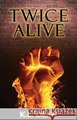 Twice Alive K. L. Dean 9781535560146 Createspace Independent Publishing Platform