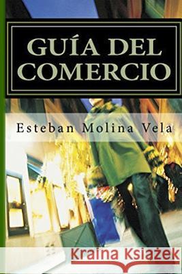 Guia del comercio Molina, Esteban 9781535560733