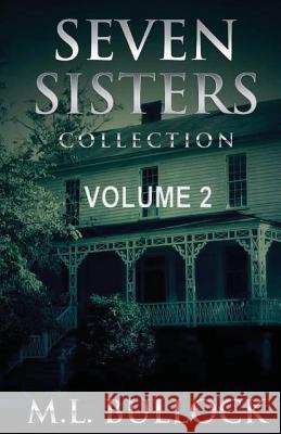 Seven Sisters Collection M. L. Bullock 9781535566025 Createspace Independent Publishing Platform