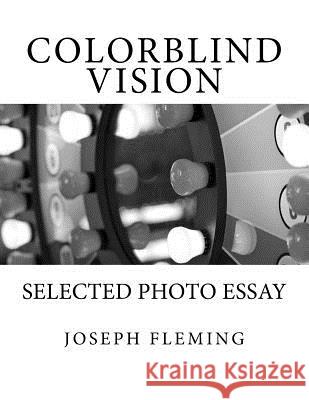 Colorblind Vision: selected photo essay Fleming, Joseph 9781535566353