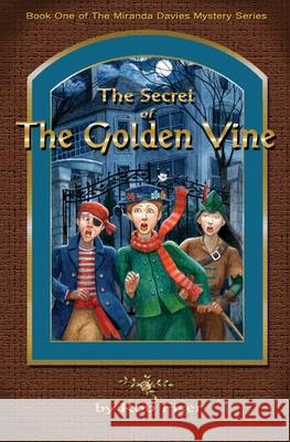 The Secret of The Golden Vine Fiser, Rob 9781535568333 Createspace Independent Publishing Platform