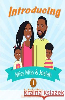 Introducing Miss Miss & Josiah Rashad L. Price Danyel Ayers 9781535569507