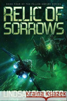 Relic of Sorrows: Fallen Empire, Book 4 Lindsay A. Buroker 9781535569521 Createspace Independent Publishing Platform