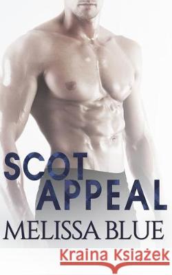 Scot Appeal Melissa Blue 9781535569903 Createspace Independent Publishing Platform