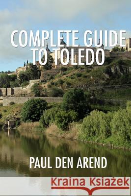 Complete Guide to Toledo Paul De 9781535571074 Createspace Independent Publishing Platform