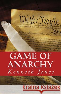 Game of Anarchy: Race Against Time Kenneth Jones 9781535571524 Createspace Independent Publishing Platform