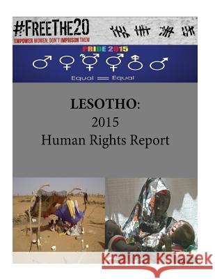 Lesotho: 2015 Human Rights Report United States Department of State        Penny Hill Press 9781535572187 Createspace Independent Publishing Platform