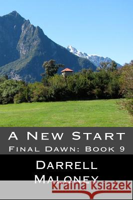 A New Start: Final Dawn: Book 9 Darrell Maloney Allison Chandler 9781535573269 Createspace Independent Publishing Platform