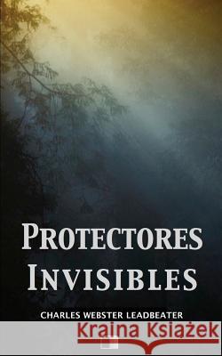 Protectores Invisibles Charles Webster Leadbeater Federico Climent Terrer 9781535573849 Createspace Independent Publishing Platform