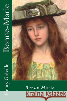 Bonne-Marie Henry Greville Edibooks 9781535575638 Createspace Independent Publishing Platform