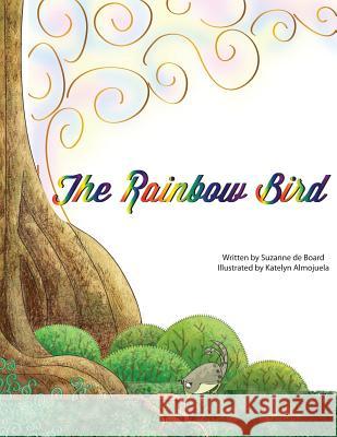 The Rainbow Bird Suzanne D 9781535576253