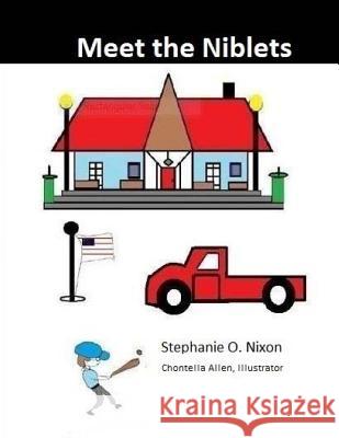 Meet the Niblets Stephanie O. Nixon 9781535576840 Createspace Independent Publishing Platform
