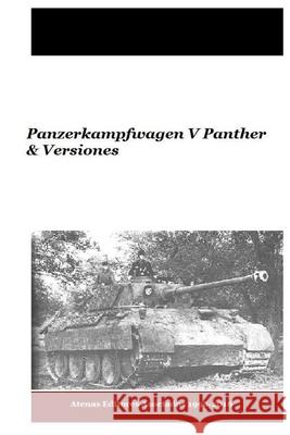 Panzerkampfwagen V Panther & Versiones Atenas Editores Asociados Gustavo Uruen 9781535577298 Createspace Independent Publishing Platform