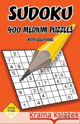 Sudoku 400 Medium Puzzles With Solutions: A Handy Pocket Series Book Handy, Tom 9781535578448