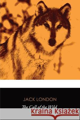 The Call of the Wild (Original Classics) Jack London 9781535579391