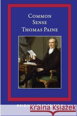 Common Sense (Original Text Edition) Thomas Paine 9781535579667