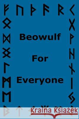 Beowulf For Everyone Godwise, Jason King 9781535580038