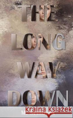 The Long Way Down M. Sembera Lucii Grubb 9781535580793 Createspace Independent Publishing Platform