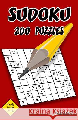 Sudoku 200 Puzzles: 50 Easy, 50 Medium, 50 Hard and 50 Very Hard. A Handy Pocket Series Book Handy, Tom 9781535583107