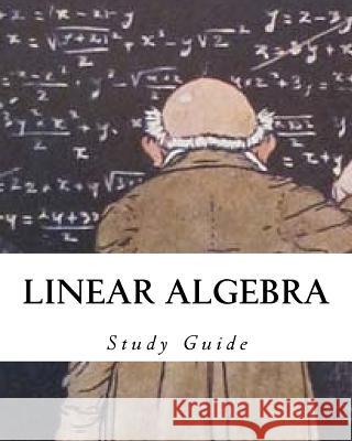 Linear Algebra: Study Guide Noah Ras 9781535584913 Createspace Independent Publishing Platform