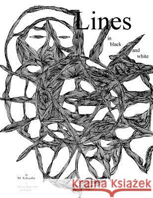 Lines in Black and White M. Schaefer 9781535585613 Createspace Independent Publishing Platform