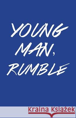 Young Man, Rumble Ryan Spear 9781535585798