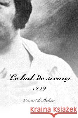 Le bal de sceaux Honore D 9781535589826 Createspace Independent Publishing Platform