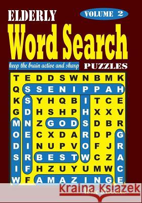 Elderly Word Search Puzzles, Vol. 2 Wise Puzzles 9781535591676